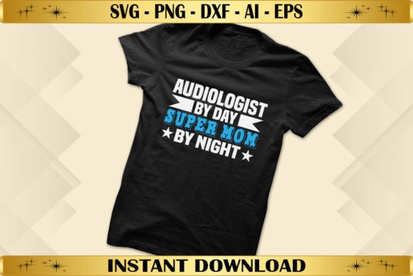 Audiologist by Day Super Mom by Night Graphics