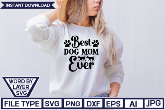 Best Dog Mom Ever Graphics for T-Shirt Designs