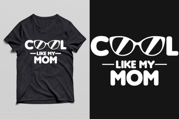 COOL LIKE MY MOM Graphics for T-Shirt Designs