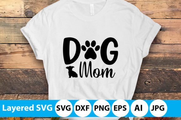 Dog Mom Graphics for T-Shirt Designs