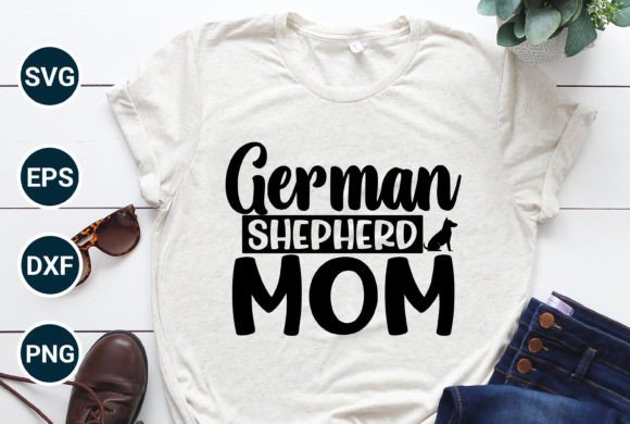 German Shepherd Mom Graphics for T-Shirt Designs