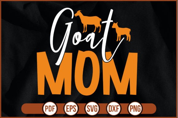 Goat Mom T Shirt Design: Graphics and Print Templates