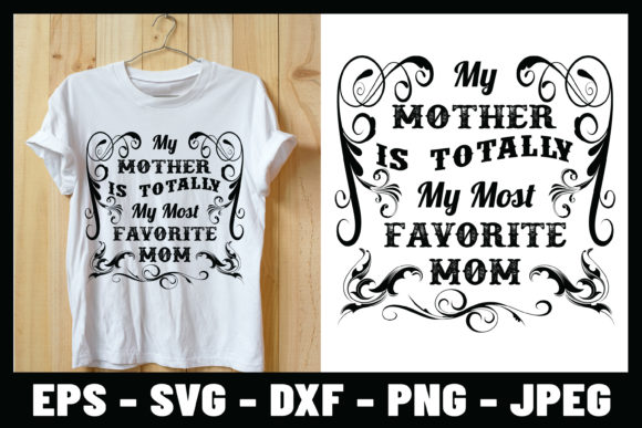 Graphics & Print Templates: My Mother is Totally T-Shirt
