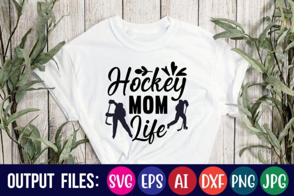 Hockey Mom Life Graphics for T-Shirt Designs