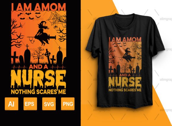 I-Am-a-Mom-and-a-Nurse: Halloween T-Shirt Graphics