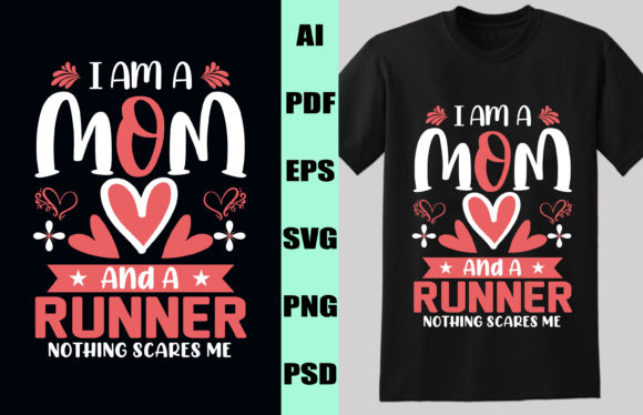 I AM a MOM and a RUNNER T-SHIRT DESIGN Graphics