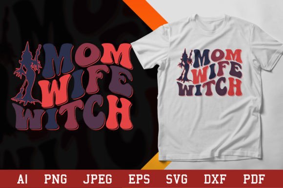 Mom Wife Witch Graphics for T-Shirt Designs