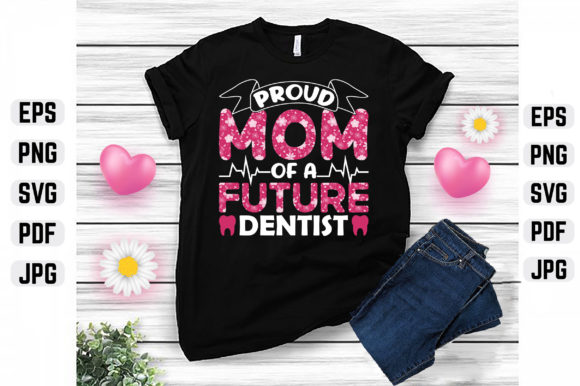 Reviewing the Future Dentist Mom T-shirt Design
